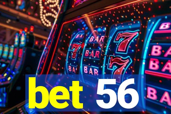bet 56